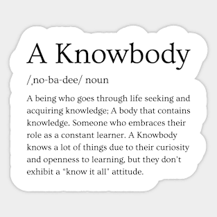 Definition of a Knowbody by Mr. Knowbody Sticker